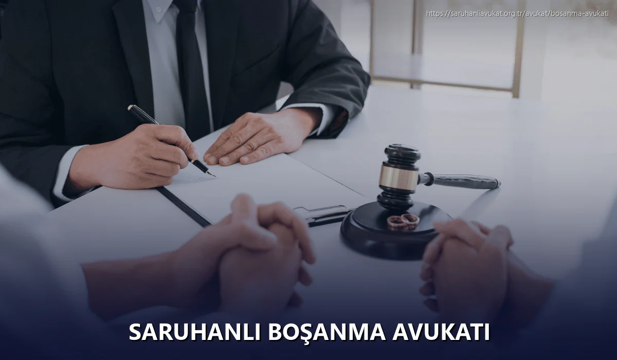 Saruhanlı Boşanma Avukatı